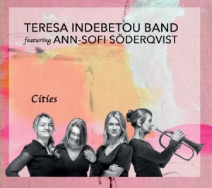 Teresa Indebetou Band - Cities i gruppen CD hos Bengans Skivbutik AB (2404762)