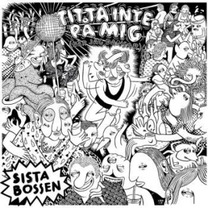 Sista Bossen - Titta Inte På Mig (När Jag Dansar) i gruppen VINYL hos Bengans Skivbutik AB (2406940)