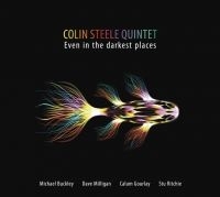 Steele Colin (Quintet) - Even In The Darkest Places i gruppen CD hos Bengans Skivbutik AB (2408333)