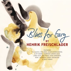 Freischlader Henrik - Blues For Gary i gruppen VINYL hos Bengans Skivbutik AB (2408345)