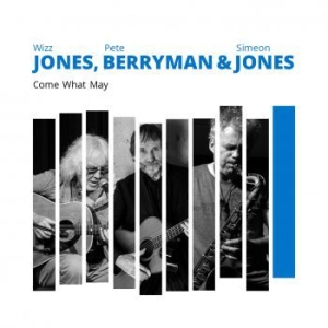 Jones Wizz Pete Berryman & Simeon - Come What May i gruppen CD hos Bengans Skivbutik AB (2409766)