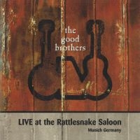 Good Brothers - Live At Rattlesnake Saloon i gruppen CD hos Bengans Skivbutik AB (2409846)