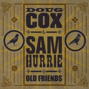 Cox  Doug And Hurrie  Sam - Old Friends i gruppen CD hos Bengans Skivbutik AB (2409874)