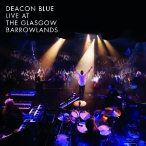 Deacon Blue - Live At The Glasgow Barrowlands i gruppen VINYL hos Bengans Skivbutik AB (2414006)