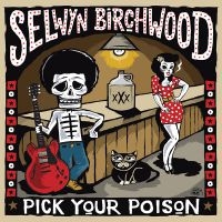 Birchwood Selwyn - Pick Your Poison i gruppen CD hos Bengans Skivbutik AB (2414054)