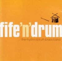 Rythm & Truth Brass Band - Fife N Drum i gruppen CD hos Bengans Skivbutik AB (2414143)