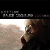 Cockburn Bruce - Slice O Life / Live Solo i gruppen CD hos Bengans Skivbutik AB (2414185)