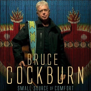 Bruce Cockburn - Small Source Of Comfort i gruppen CD hos Bengans Skivbutik AB (2414195)