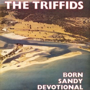 Triffids - Born Sandy Devotional i gruppen CD hos Bengans Skivbutik AB (2414250)