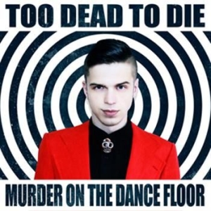 Too Dead To Die - Murder On The Dance Floor i gruppen CD hos Bengans Skivbutik AB (2415327)