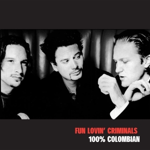 Fun Lovin' Criminals - 100% Colombian i gruppen CD hos Bengans Skivbutik AB (2417788)