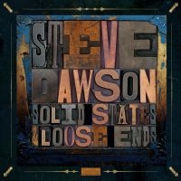 Dawson Steve - Solid States And Loose Ends i gruppen CD hos Bengans Skivbutik AB (2417825)