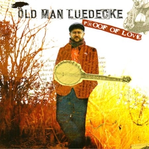 Old Man Luedecke - Proof Of Love i gruppen CD hos Bengans Skivbutik AB (2417849)