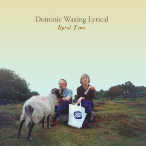 Dominic Waxing Lyrical - Rural Tonic i gruppen CD hos Bengans Skivbutik AB (2417954)