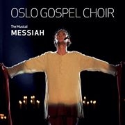 Oslo Gospel Choir - Messiah, The Musical i gruppen CD hos Bengans Skivbutik AB (2417966)