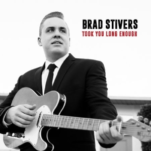 Stivers Brad - Took You Long Enough i gruppen CD hos Bengans Skivbutik AB (2422538)