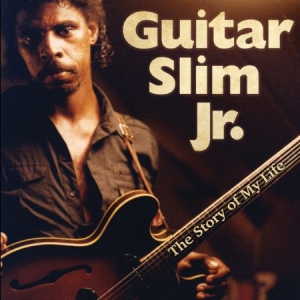 Guitar Slim J:R - Story Of My Life i gruppen CD hos Bengans Skivbutik AB (2422544)