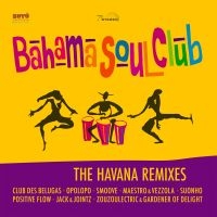 Bahama Soul Club - Havana Remixes i gruppen CD hos Bengans Skivbutik AB (2422576)