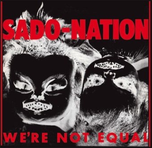 Sado-Nation - We're Not Equal i gruppen VINYL hos Bengans Skivbutik AB (2422678)