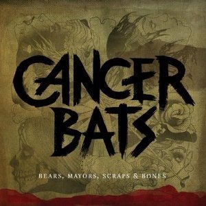 Cancer Bats - Bears Mayors Scraps And Bones i gruppen CD hos Bengans Skivbutik AB (2423334)