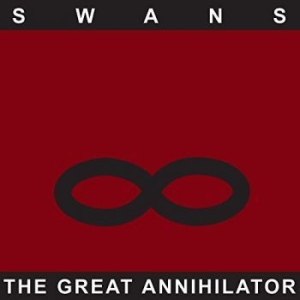 Swans - Great Annihilator (Remastered) i gruppen CD hos Bengans Skivbutik AB (2424532)