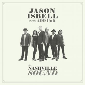 Isbell Jason & The 400 Unit - Nashville Sound i gruppen CD / CD Bestselgere 10-tal hos Bengans Skivbutik AB (2425190)