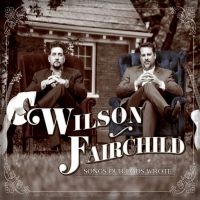 Wilson Fairchild - Songs Our Dad Wrote i gruppen CD hos Bengans Skivbutik AB (2425264)