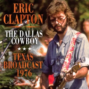 Clapton Eric - Dallas Cowboy i gruppen CD hos Bengans Skivbutik AB (2425266)