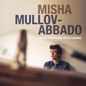 Mullov-Abbado Misha - Cross-Platform Interchange i gruppen CD hos Bengans Skivbutik AB (2425325)