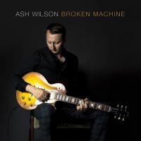 Wilson Ash - Broken Machine i gruppen CD hos Bengans Skivbutik AB (2426974)