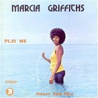 Marcia Griffiths - Play Me Sweet And Nice i gruppen CD hos Bengans Skivbutik AB (2428395)