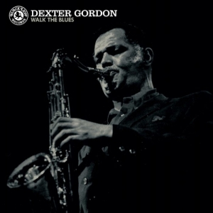 Dexter Gordon - Walk The Blues i gruppen VINYL hos Bengans Skivbutik AB (2429400)