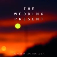 Wedding Present - Home Internationals Ep i gruppen VINYL hos Bengans Skivbutik AB (2429539)