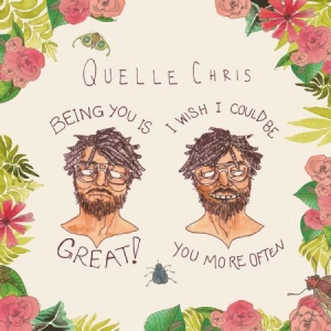 Quelle Chris - Being You Is Great, I Wish I Could i gruppen CD hos Bengans Skivbutik AB (2430180)