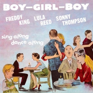 King Freddie Lula Reed & Sonny Tho - Boy Girl Boy i gruppen CD hos Bengans Skivbutik AB (2430411)