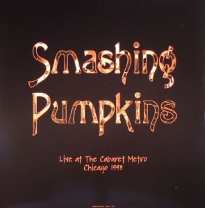 Smashing Pumpkins - Live At Cabaret Metro Chicago 1993 i gruppen Minishops / Smashing Pumpkins hos Bengans Skivbutik AB (2436124)