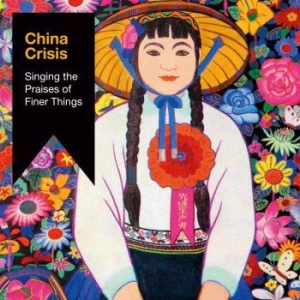 China Crisis - Singing The Praises Of Finer Things i gruppen CD hos Bengans Skivbutik AB (2437230)