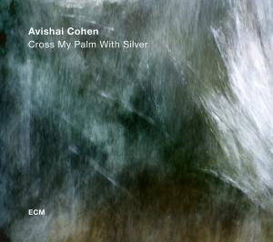 Avishai Cohen - Cross My Palm With Silver i gruppen VI TIPSER / Klassiska lablar / ECM Records hos Bengans Skivbutik AB (2438652)