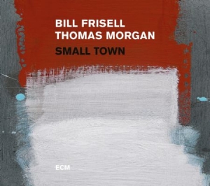 Bill Frisell Thomas Morgan - Small Town (Lp) i gruppen VINYL hos Bengans Skivbutik AB (2438656)