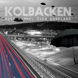 Kolbacken - Rosa Himmel Över Norrland i gruppen CD hos Bengans Skivbutik AB (2439187)