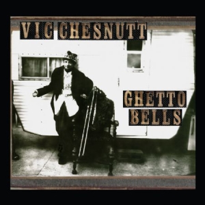 Chesnutt Vic - Ghetto Bells i gruppen VINYL hos Bengans Skivbutik AB (2443769)