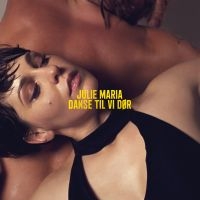 Julie Maria - Danse Til Vi Dør i gruppen CD hos Bengans Skivbutik AB (2452155)