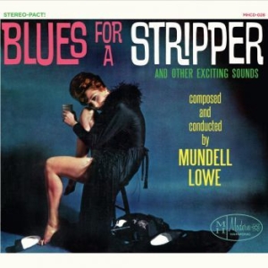 Lowe Mundell - Blues For A Stripper i gruppen CD hos Bengans Skivbutik AB (2461808)