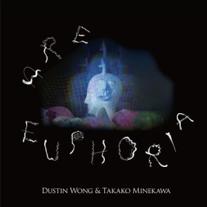 Wong Dustin & Takako Minekawa - Are Euphoria i gruppen CD hos Bengans Skivbutik AB (2461838)