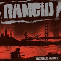 Rancid - Trouble Maker i gruppen VINYL hos Bengans Skivbutik AB (2465204)