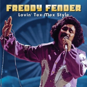 Fender Freddy - Lovin' Tex-Mex Style i gruppen CD hos Bengans Skivbutik AB (2465279)