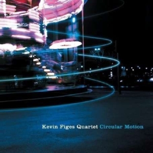 Figes Kevin (Quartet) - Circular Motion i gruppen CD hos Bengans Skivbutik AB (2465298)