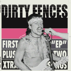 Dirty Fences - First Ep Plus i gruppen VINYL hos Bengans Skivbutik AB (2465383)