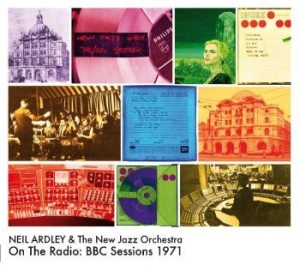 Ardley Neil & New Jazz Orchestra - On The RadioBbc Sessions 1971 i gruppen CD hos Bengans Skivbutik AB (2465402)