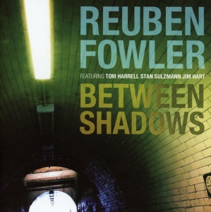 Fowler Reuben - Between Shadows i gruppen CD hos Bengans Skivbutik AB (2465418)